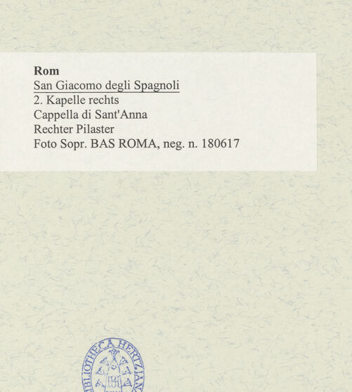 Rückseite von Sopr. BAS ROMA [https://www.deutsche-digitale-bibliothek.de/content/lizenzen/rv-ez/] San Giacomo degli SpagnoliCappella di Sant'Anna - Rechter Pilaster, bh490969_recto. Foto.