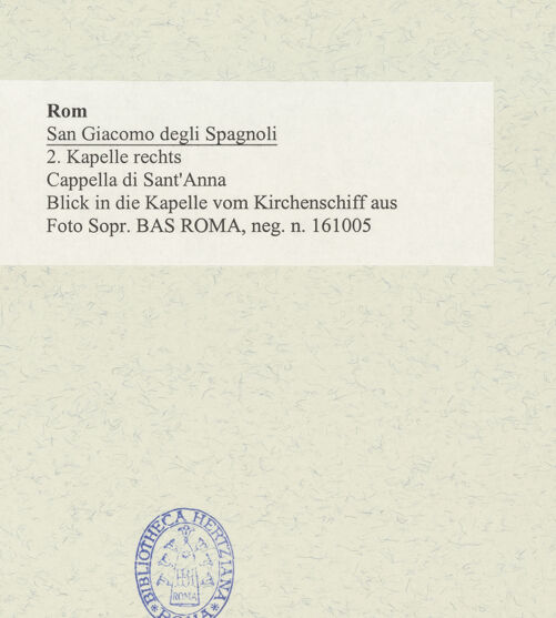 Rückseite von Sopr. BAS ROMA [https://www.deutsche-digitale-bibliothek.de/content/lizenzen/rv-ez/] San Giacomo degli SpagnoliCappella di Sant'Anna - Blick in die Kapelle vom Kirchenschiff aus, bh490970_recto. Foto.