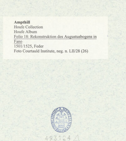 Rückseite von Courtauld Institute [https://www.deutsche-digitale-bibliothek.de/content/lizenzen/rv-ez/] Houfe AlbumFolio 18: Rekonstruktion des Augustusbogens in Fano - , bh493124_recto. Foto.