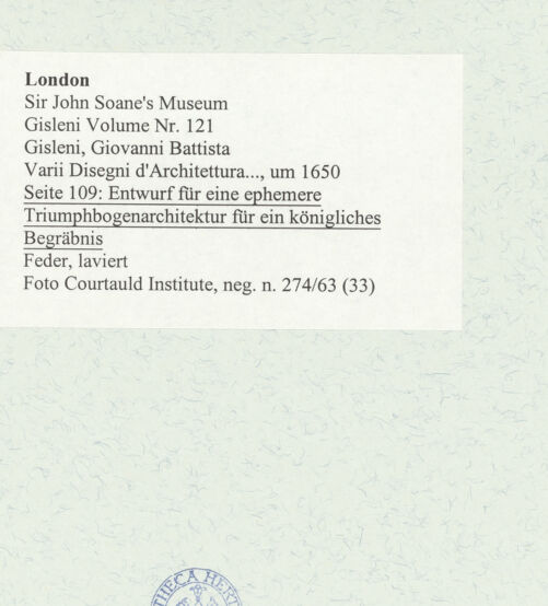 Rückseite von Courtauld Institute [https://www.deutsche-digitale-bibliothek.de/content/lizenzen/rv-ez/] Varii Disegni d'Architettura...Seite 109: Entwurf für eine ephemere Triumphbogenarchitektur für ein königliches Begräbnis - , bh493575_recto. Foto.