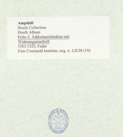 Rückseite von Courtauld Institute [https://www.deutsche-digitale-bibliothek.de/content/lizenzen/rv-ez/] Houfe AlbumFolio 2: Ädikulaarchitektur mit Widmungsinschrift - , bh494197_recto. Foto.