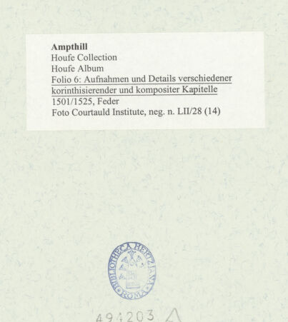 Rückseite von Courtauld Institute [https://www.deutsche-digitale-bibliothek.de/content/lizenzen/rv-ez/] Houfe AlbumFolio 6: Aufnahmen und Details verschiedener korinthisierender und kompositer Kapitelle - , bh494203_recto. Foto.