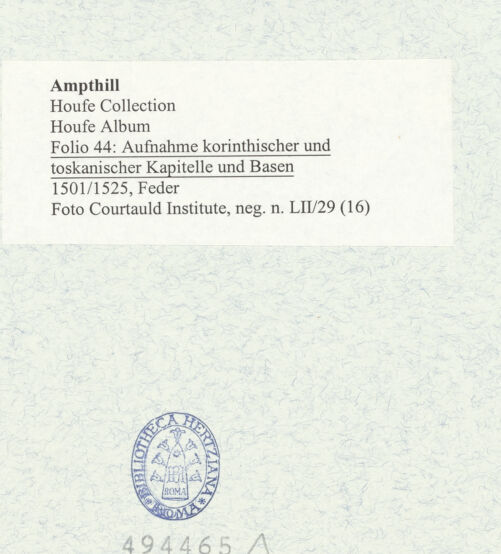 Rückseite von Courtauld Institute [https://www.deutsche-digitale-bibliothek.de/content/lizenzen/rv-ez/] Houfe AlbumFolio 44: Aufnahme korinthischer und toskanischer Kapitelle und Basen - , bh494465_recto. Foto.