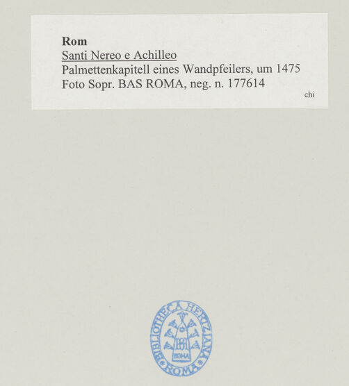 Rückseite von Sopr. BAS ROMA [https://www.deutsche-digitale-bibliothek.de/content/lizenzen/rv-ez/] Santi Nereo e Achilleo - Palmettenkapitell eines Wandpfeilers, um 1475, bh506620_recto. Foto.