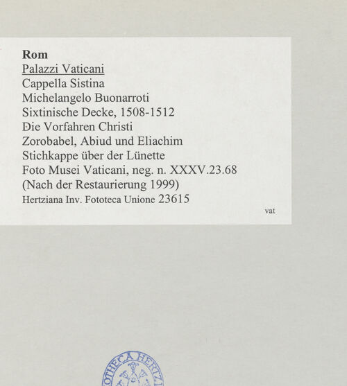 Rückseite von Musei Vaticani [https://www.deutsche-digitale-bibliothek.de/content/lizenzen/rv-ez/] Die Sixtinische DeckeDie Vorfahren ChristiZorobabel, Abiud und Eliachim - Stichkappe über der Lünette, bh508873_recto. Foto.