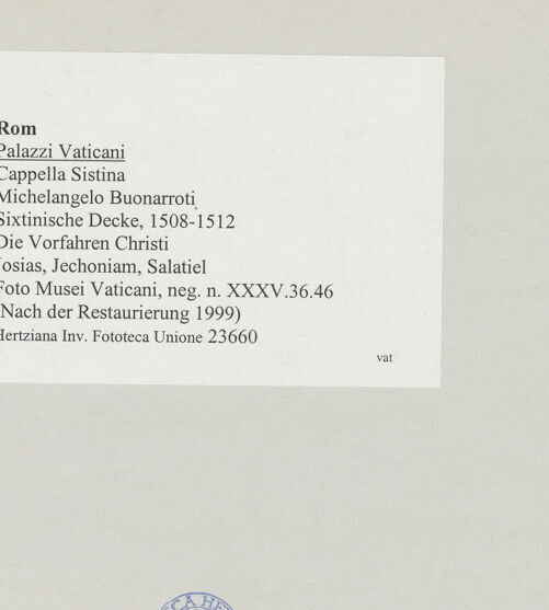 Rückseite von Musei Vaticani [https://www.deutsche-digitale-bibliothek.de/content/lizenzen/rv-ez/] Die Sixtinische DeckeDie Vorfahren ChristiJosias, Jechoniam, Salatiel - , bh508874_recto. Foto.