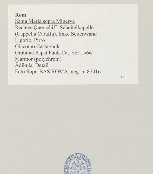 Rückseite von Sopr. BAS ROMA [https://www.deutsche-digitale-bibliothek.de/content/lizenzen/rv-ez/] Grabmal Papst Pauls IV. - Ädikula, Detail, bh510601_recto. Foto.