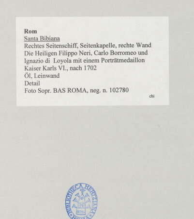 Rückseite von Sopr. BAS ROMA [https://www.deutsche-digitale-bibliothek.de/content/lizenzen/rv-ez/] Die Heiligen Filippo Neri, Carlo Borromeo und Ignazio di Loyola mit einem Porträtmedaillon Kaiser Karls VI. - Detail, bh512715_recto. Foto.