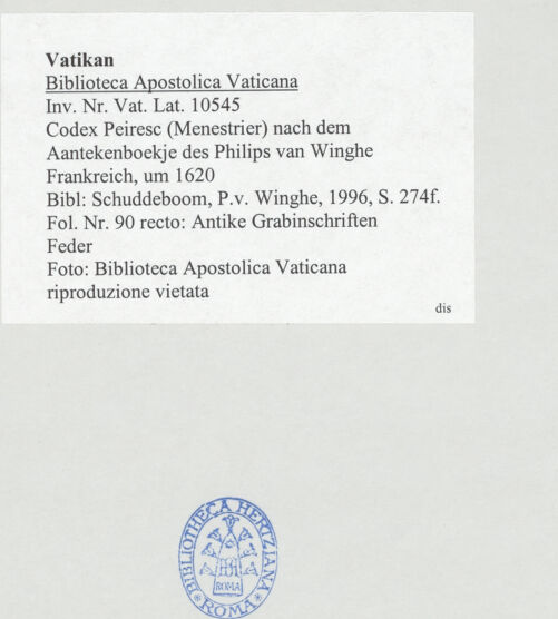 Rückseite von Biblioteca Apostolica Vaticana [https://www.deutsche-digitale-bibliothek.de/content/lizenzen/rv-ez/] Codex Peiresc (Menestrier) nach dem Aantekenboekje des Philips van WingheAntike Grabinschriften - , bh520043_recto. Foto.