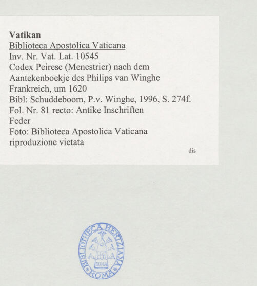 Rückseite von Biblioteca Apostolica Vaticana [https://www.deutsche-digitale-bibliothek.de/content/lizenzen/rv-ez/] Codex Peiresc (Menestrier) nach dem Aantekenboekje des Philips van WingheAntike Inschriften - , bh520061_recto. Foto.