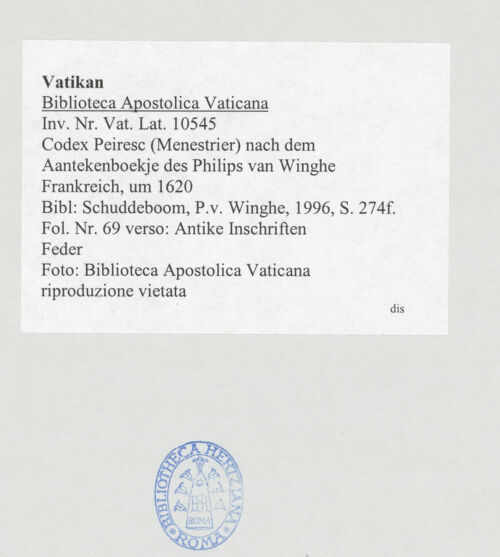 Rückseite von Biblioteca Apostolica Vaticana [https://www.deutsche-digitale-bibliothek.de/content/lizenzen/rv-ez/] Codex Peiresc (Menestrier) nach dem Aantekenboekje des Philips van WingheAntike Inschriften - , bh520086_recto. Foto.