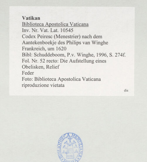 Rückseite von Biblioteca Apostolica Vaticana [https://www.deutsche-digitale-bibliothek.de/content/lizenzen/rv-ez/] Codex Peiresc (Menestrier) nach dem Aantekenboekje des Philips van WingheDie Aufstellung eines Obelisken, Relief - , bh520117_recto. Foto.