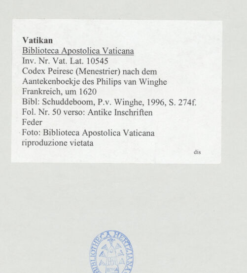 Rückseite von Biblioteca Apostolica Vaticana [https://www.deutsche-digitale-bibliothek.de/content/lizenzen/rv-ez/] Codex Peiresc (Menestrier) nach dem Aantekenboekje des Philips van WingheAntike Inschriften - , bh520120_recto. Foto.