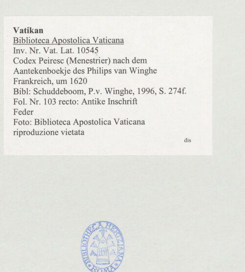 Rückseite von Biblioteca Apostolica Vaticana [https://www.deutsche-digitale-bibliothek.de/content/lizenzen/rv-ez/] Codex Peiresc (Menestrier) nach dem Aantekenboekje des Philips van WingheAntike Inschrift - , bh520437_recto. Foto.