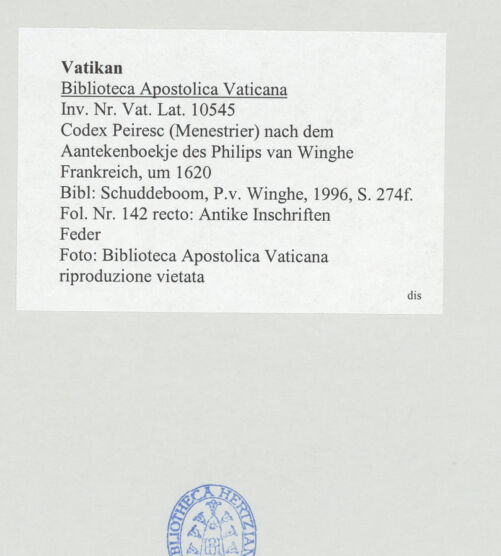 Rückseite von Biblioteca Apostolica Vaticana [https://www.deutsche-digitale-bibliothek.de/content/lizenzen/rv-ez/] Codex Peiresc (Menestrier) nach dem Aantekenboekje des Philips van WingheAntike Inschriften - , bh520499_recto. Foto.