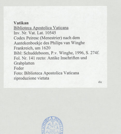 Rückseite von Biblioteca Apostolica Vaticana [https://www.deutsche-digitale-bibliothek.de/content/lizenzen/rv-ez/] Codex Peiresc (Menestrier) nach dem Aantekenboekje des Philips van WingheAntike Inschriften und Grabplatten - , bh520501_recto. Foto.