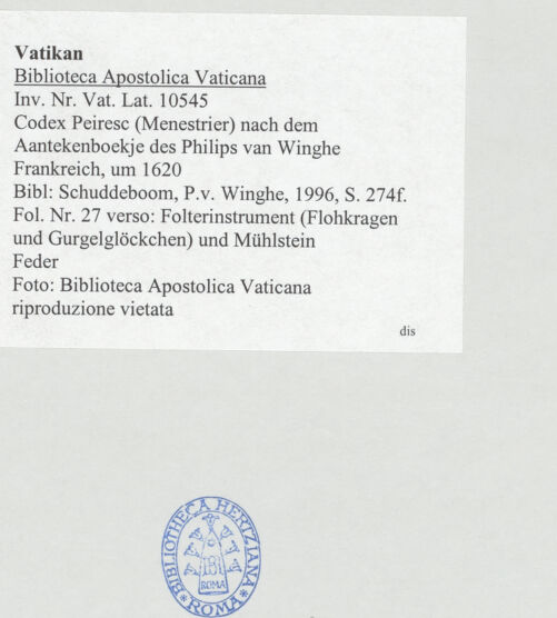 Rückseite von Biblioteca Apostolica Vaticana [https://www.deutsche-digitale-bibliothek.de/content/lizenzen/rv-ez/] Codex Peiresc (Menestrier) nach dem Aantekenboekje des Philips van WingheFolterinstrument und Mühlstein - , bh520906_recto. Foto.