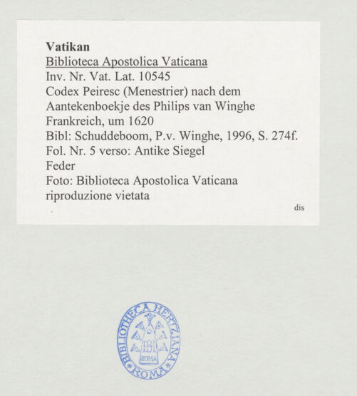 Rückseite von Biblioteca Apostolica Vaticana [https://www.deutsche-digitale-bibliothek.de/content/lizenzen/rv-ez/] Codex Peiresc (Menestrier) nach dem Aantekenboekje des Philips van WingheAntike Siegel - , bh520950_recto. Foto.