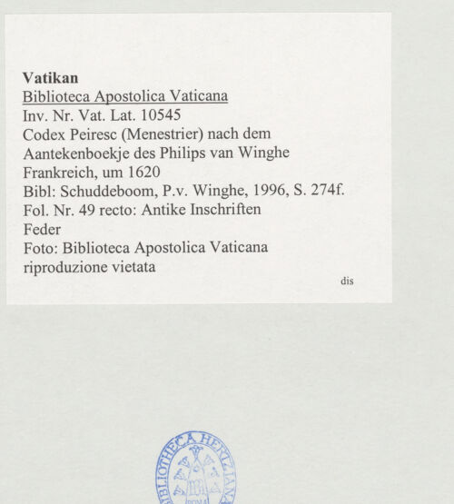 Rückseite von Biblioteca Apostolica Vaticana [https://www.deutsche-digitale-bibliothek.de/content/lizenzen/rv-ez/] Codex Peiresc (Menestrier) nach dem Aantekenboekje des Philips van WingheAntike Inschriften - , bh520966_recto. Foto.