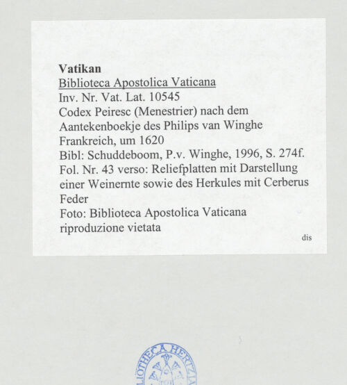 Rückseite von Biblioteca Apostolica Vaticana [https://www.deutsche-digitale-bibliothek.de/content/lizenzen/rv-ez/] Codex Peiresc (Menestrier) nach dem Aantekenboekje des Philips van WingheReliefplatten mit Darstellung einer Weinernte sowie des Herkules mit Cerberus - , bh520976_recto. Foto.