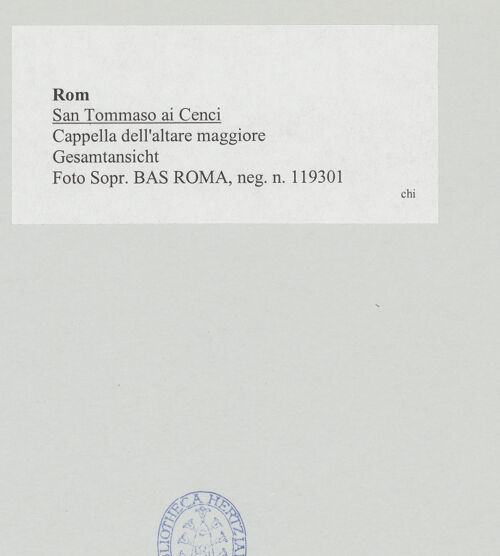 Rückseite von Sopr. BAS ROMA [https://www.deutsche-digitale-bibliothek.de/content/lizenzen/rv-ez/] San Tommaso ai CenciCappella dell'altare maggiore - Gesamtansicht, bh521072_recto. Foto.