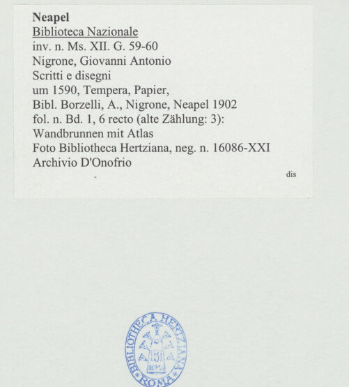 Rückseite von Bibliotheca Hertziana [http://creativecommons.org/publicdomain/mark/1.0/] Scritti e disegniWandbrunnen mit Atlas - , bh534404_recto. Foto: D'Onofrio, Cesare.