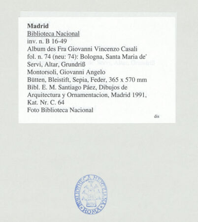 Rückseite von Biblioteca Nacional [https://www.deutsche-digitale-bibliothek.de/content/lizenzen/rv-ez/] Album des Fra Giovanni Vincenzo CasaliBologna, Santa Maria de' Servi, Altar, Grundriss - , bh536474_recto. Foto.