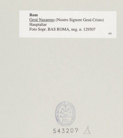 Rückseite von Sopr. BAS ROMA [https://www.deutsche-digitale-bibliothek.de/content/lizenzen/rv-ez/] Gesù Nazareno - Hauptaltar, bh543207_recto. Foto.