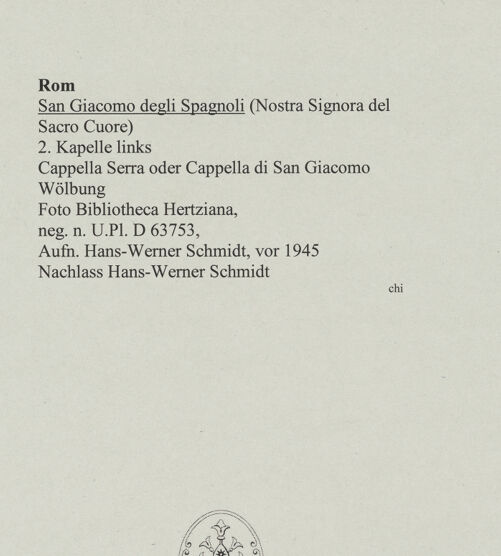 Rückseite von Bibliotheca Hertziana [https://www.deutsche-digitale-bibliothek.de/content/lizenzen/rv-fz/] San Giacomo degli SpagnoliCappella di San Giacomo - Wölbung, bh552028_recto. Foto: Schmidt, Hans Werner.