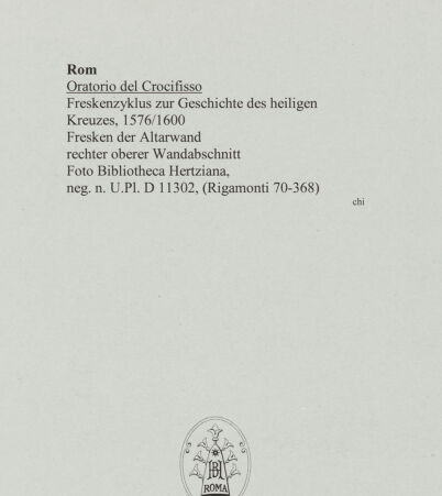 Rückseite von Bibliotheca Hertziana [https://www.deutsche-digitale-bibliothek.de/content/lizenzen/rv-fz/] Szenen aus der Geschichte des heiligen Kreuzes und des OratoriumsFresken der Altarwand - rechter oberer Wandabschnitt, bh552651_recto. Foto.