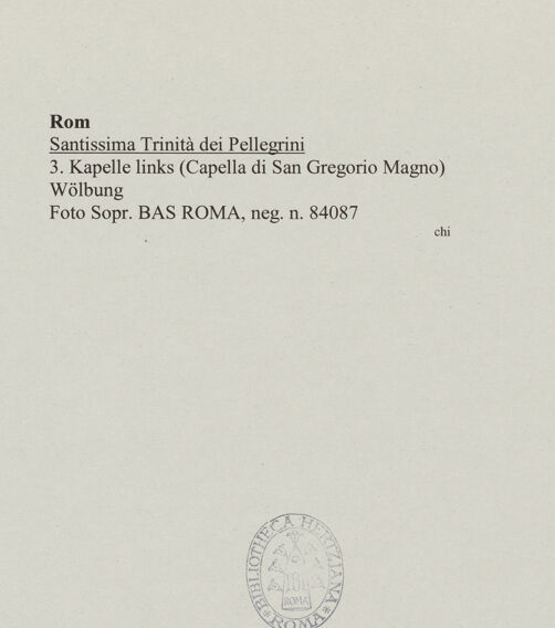 Rückseite von Sopr. BAS ROMA [https://www.deutsche-digitale-bibliothek.de/content/lizenzen/rv-ez/] Santissima Trinità dei PellegriniCappella di San Gregorio Magno - Wölbung, bh555942-1_recto. Foto.