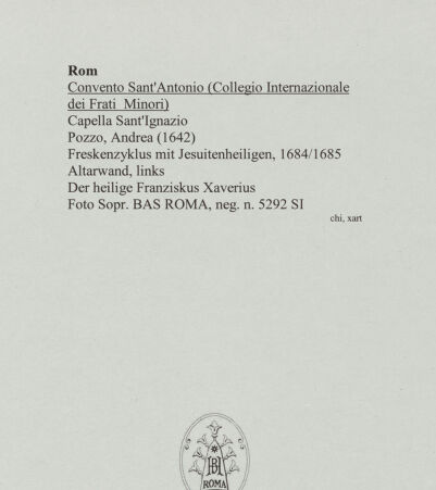 Rückseite von Sopr. BAS ROMA [https://www.deutsche-digitale-bibliothek.de/content/lizenzen/rv-ez/] Freskenzyklus mit JesuitenheiligenDer heilige Franziskus Xaverius - , bh556009_recto. Foto.