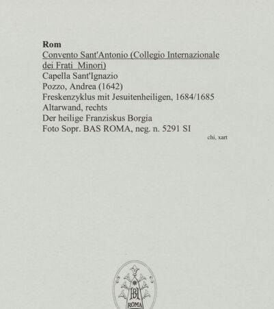 Rückseite von Sopr. BAS ROMA [https://www.deutsche-digitale-bibliothek.de/content/lizenzen/rv-ez/] Freskenzyklus mit JesuitenheiligenDer heilige Franziskus Borgia - , bh556010_recto. Foto.