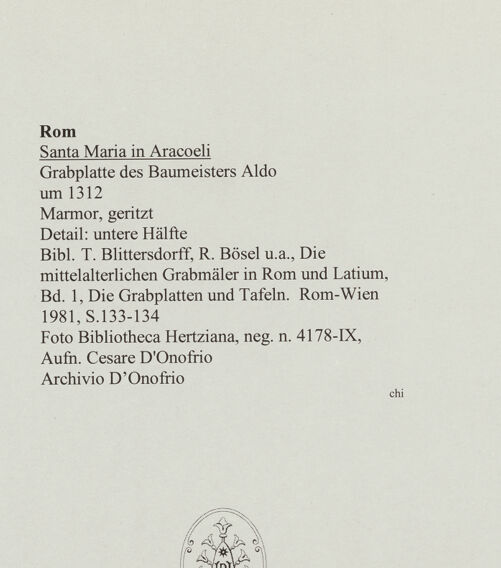 Rückseite von Bibliotheca Hertziana [https://www.deutsche-digitale-bibliothek.de/content/lizenzen/rv-fz/] Grabplatte des Baumeisters Aldo - Detail: untere Hälfte, bh559853_recto. Foto: D'Onofrio, Cesare.