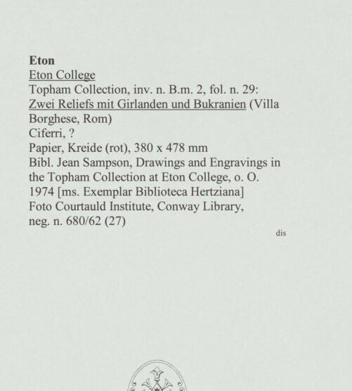 Rückseite von Courtauld Institute, Conway Library [https://www.deutsche-digitale-bibliothek.de/content/lizenzen/rv-ez/] Zwei Reliefs mit Girlanden und Bukranien (Villa Borghese, Rom) - , bh560723_recto. Foto.