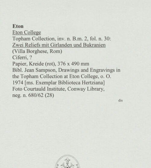 Rückseite von Courtauld Institute, Conway Library [https://www.deutsche-digitale-bibliothek.de/content/lizenzen/rv-ez/] Zwei Reliefs mit Girlanden und Bukranien (Villa Borghese, Rom) - , bh560724_recto. Foto.