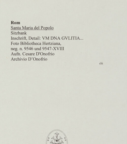 Rückseite von Bibliotheca Hertziana [https://www.deutsche-digitale-bibliothek.de/content/lizenzen/rv-fz/] Sitzbank - Detail: VM DNA GVLITIA..., bh562992_recto. Foto: D'Onofrio, Cesare.