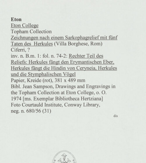 Rückseite von Courtauld Institute, Conway Library [https://www.deutsche-digitale-bibliothek.de/content/lizenzen/rv-ez/] Zeichnungen nach einem Sarkophagrelief mit fünf Taten des Herkules (Villa Borghese, Rom)Rechter Teil des Reliefs: Herkules fängt den Erymanthischen Eber, Herkules fängt die Hindin von Ceryneia, Herkules und die Stymphalischen Vögel - , bh566716_recto. Foto.