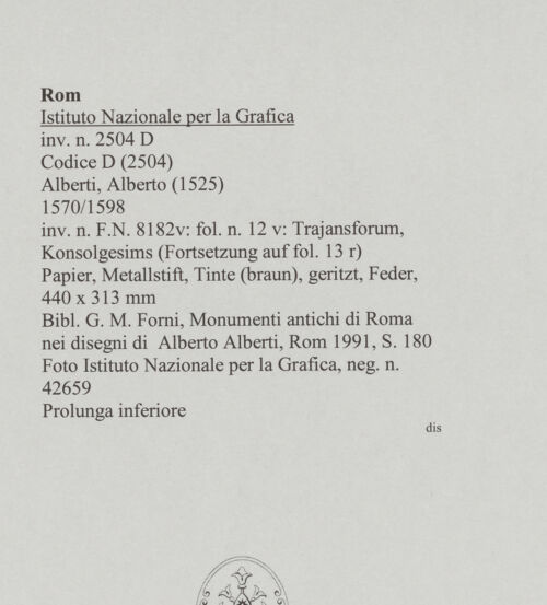 Rückseite von Istituto Nazionale per la Grafica [https://www.deutsche-digitale-bibliothek.de/content/lizenzen/rv-ez/] Codice D (2504)Trajansforum, Konsolgesims (Fortsetzung auf fol. 13 r) - , bh573287_recto. Foto.