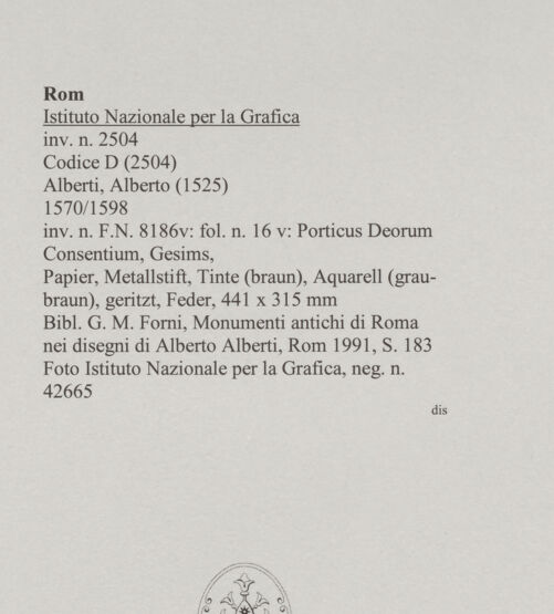 Rückseite von Istituto Nazionale per la Grafica [https://www.deutsche-digitale-bibliothek.de/content/lizenzen/rv-ez/] Codice D (2504)Porticus Deorum Consentium, Gesims, - , bh575593_recto. Foto.