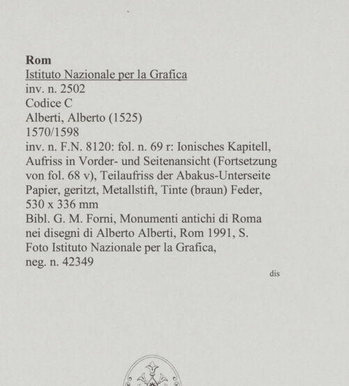 Rückseite von Istituto Nazionale per la Grafica [https://www.deutsche-digitale-bibliothek.de/content/lizenzen/rv-ez/] Codice C (2502)Ionisches Kapitell, Aufriss in Vorder- und Seitenansicht (Fortsetzung von fol. 68 v), Teilaufriss der Abakus-Unterseite - , bh575633_recto. Foto.