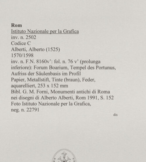 Rückseite von Istituto Nazionale per la Grafica [https://www.deutsche-digitale-bibliothek.de/content/lizenzen/rv-ez/] Codice C (2502)Forum Boarium, Tempel des Portunus, Aufriss der Säulenbasis im Profil - , bh575657_recto. Foto.