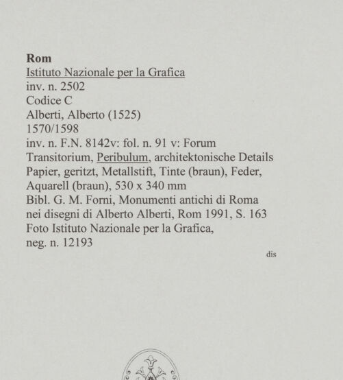 Rückseite von Istituto Nazionale per la Grafica [https://www.deutsche-digitale-bibliothek.de/content/lizenzen/rv-ez/] Codice C (2502)Forum Transitorium, Peribulum, architektonische Details - , bh575708_recto. Foto.