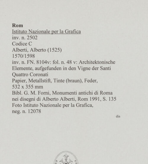 Rückseite von Istituto Nazionale per la Grafica [https://www.deutsche-digitale-bibliothek.de/content/lizenzen/rv-ez/] Codice C (2502)Architektonische Elemente, aufgefunden in den Vigne der Santi Quattro Coronati - , bh575802_recto. Foto.