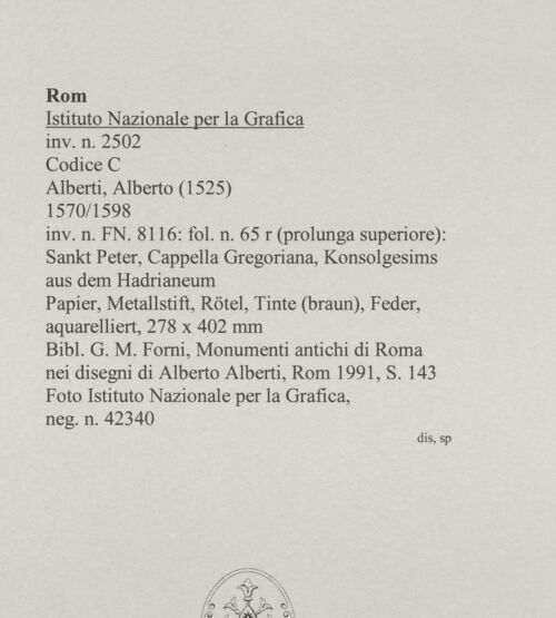 Rückseite von Istituto Nazionale per la Grafica [https://www.deutsche-digitale-bibliothek.de/content/lizenzen/rv-ez/] Codice C (2502)Sankt Peter, Cappella Gregoriana, Konsolgesims aus dem Hadrianeum - , bh575830_recto. Foto.