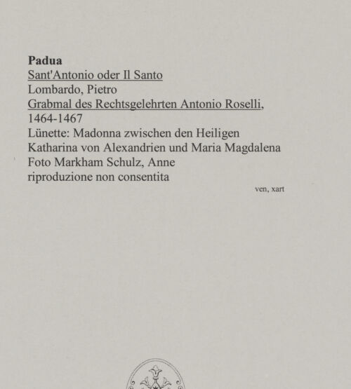 Rückseite von Markham Schulz, Anne [https://www.deutsche-digitale-bibliothek.de/content/lizenzen/rv-ez/] Grabmal des Rechtsgelehrten Antonio Roselli (gest. 1466)TotenkammerMadonna zwischen den Heiligen Katharina und Maria Magdalena - Gesamtansicht, bh580049_recto. Foto: Schulz, Anne Markham.