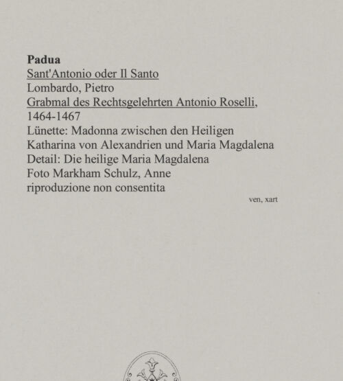 Rückseite von Markham Schulz, Anne [https://www.deutsche-digitale-bibliothek.de/content/lizenzen/rv-ez/] Grabmal des Rechtsgelehrten Antonio Roselli (gest. 1466)TotenkammerMadonna zwischen den Heiligen Katharina und Maria Magdalena - Heilige Maria Magdalena, bh580054_recto. Foto: Schulz, Anne Markham.