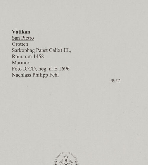 Rückseite von ICCD [https://www.deutsche-digitale-bibliothek.de/content/lizenzen/rv-ez/] Sarkophag Papst Calixt III. - , bh583675_recto. Foto.