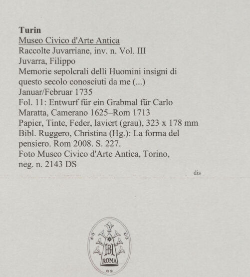 Rückseite von Museo Civico d'Arte Antica, Torino [https://www.deutsche-digitale-bibliothek.de/content/lizenzen/rv-ez/] Memorie sepolcrali delli Huomini insigni di questo secolo conosciuti da me (...)Entwurf für ein Grabmal für Carlo Maratta, Camerano 1625 - Rom 1713 - , bh587986_recto. Foto.