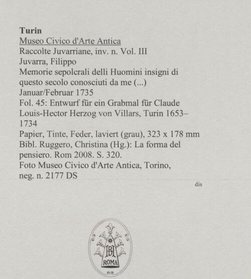 Rückseite von Museo Civico d'Arte Antica, Torino [https://www.deutsche-digitale-bibliothek.de/content/lizenzen/rv-ez/] Memorie sepolcrali delli Huomini insigni di questo secolo conosciuti da me (...)Entwurf für ein Grabmal für Claude Louis-Hector Herzog von Villars, Turin 1653 - 1734 - , bh588020_recto. Foto.